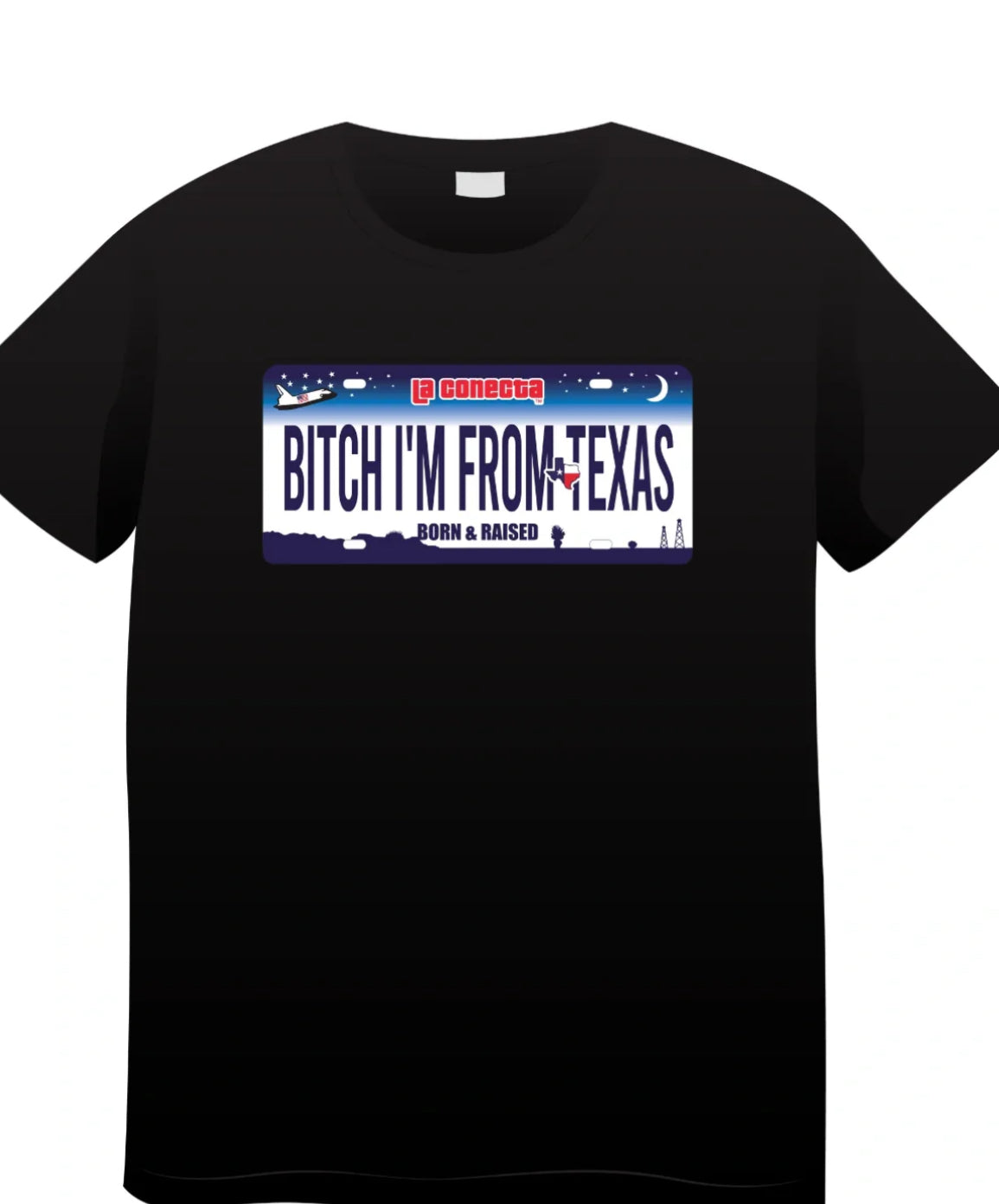 Bitch I'm from Texas T-shirt